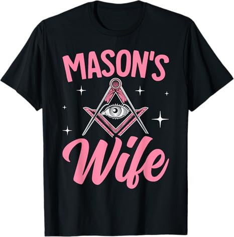 Mason's Wife Freemasonry Masonic Master Freemason Wife T-Shirt
