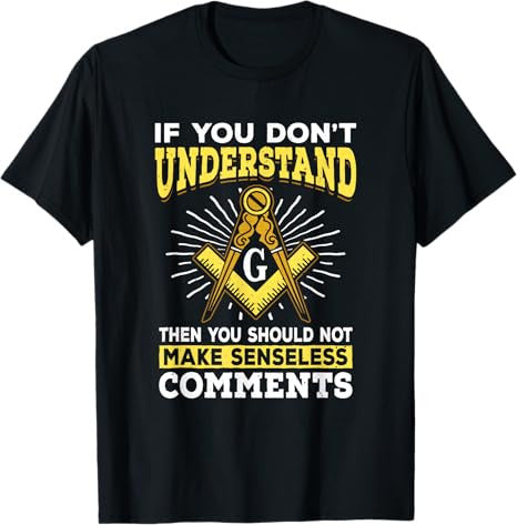Freemason Quotes Masonry Masonic Freemasons Freemasonry T-Shirt