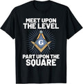 Masonic We Meet Upon The Level Part Upon The Square Freemasonry T-Shirt