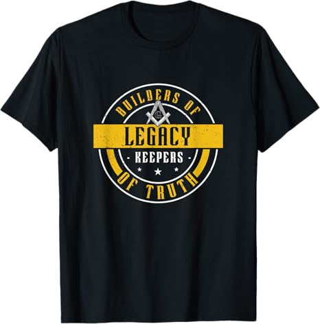 Freemasonry Builders Of Legacy Masonic Proud T-Shirt