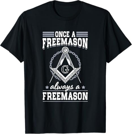 Always A Freemasons Masonry Masonic Freemason Freemasonry T-Shirt