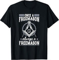 Always A Freemasons Masonry Masonic Freemason Freemasonry T-Shirt