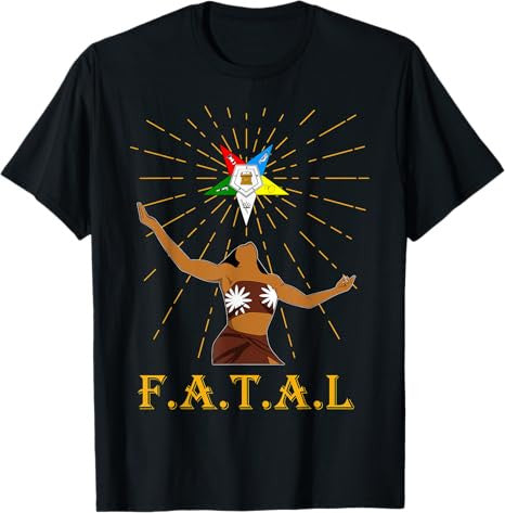 OES Sisters FATAL Beautiful Queen Order of the Eastern Star T-Shirt