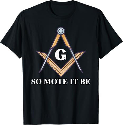 So Mote It Be Freemason Masonic T-Shirt
