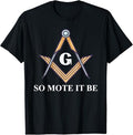 So Mote It Be Freemason Masonic T-Shirt