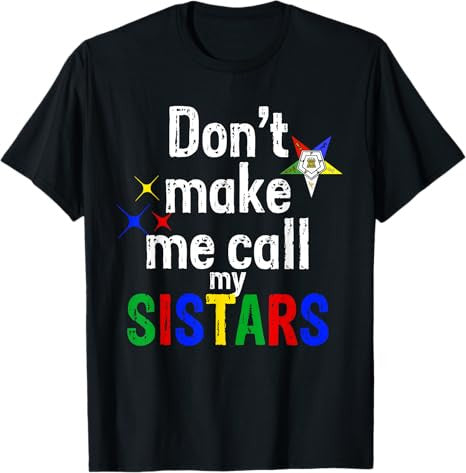 Order Of The Eastern Star OES Funny Call My Sistars Fatal T-Shirt