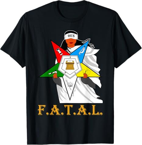 OES FATAL Sisters Beautiful Queen Order of the Eastern Star T-Shirt