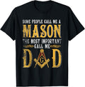 Masonic Most Important Call Me Mason Dad Father's Day T-Shirt