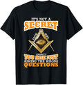 Its Not A Secret Freemason Masonic Master Freemasonry T-Shirt