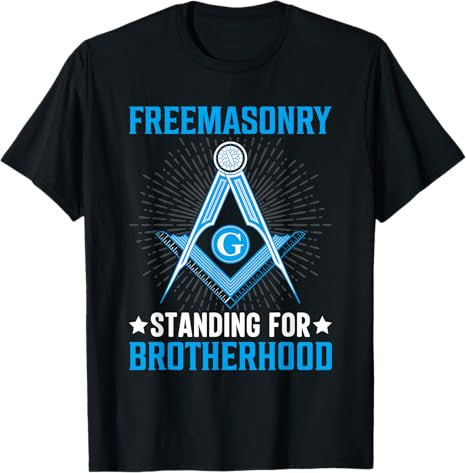 Freemasonry Standing For Brotherhood I Freemason T-Shirt