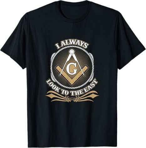 Mens Masonic I Always Look to the East Mason Freemasonry Lodge T-Shirt