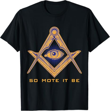So Mote It Be Mason Freemason Masonic Master Freemasonry T-Shirt