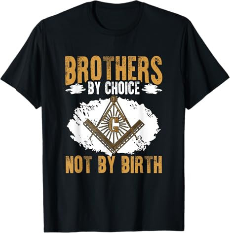 Brothers By Choice Masonry Freemasonry Masonic Freemason T-Shirt