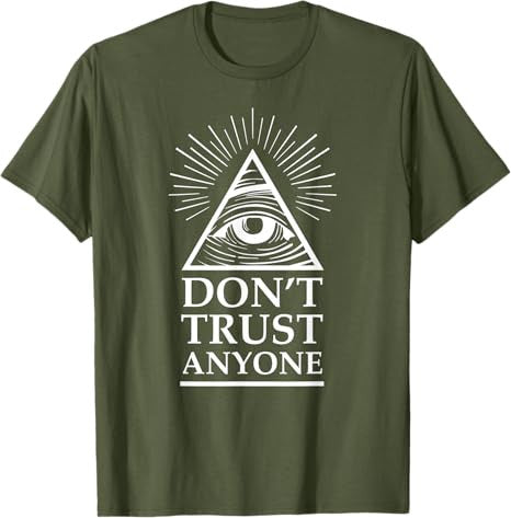 Illuminati Freemasonry Do Not Trust Anyone T-Shirt - FUKAMASONIC