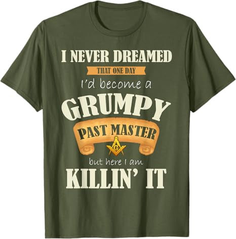 Grumpy Past Master - Masonic Gift / Gift For Freemasons T-Shirt - FUKAMASONIC