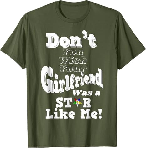 You Wish Girlfriend Was A Star Like Me OES Mother's Day Gift T-Shirt - FUKAMASONIC