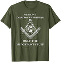 Freemason Masonic T Shirt-We Control The Important Stuff T-Shirt - FUKAMASONIC