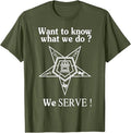 Want To Know What We Do OES We Serve Order of Eastern Star T-Shirt - FUKAMASONIC