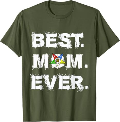 Best OES Mom Ever Order of the Eastern Star Parents' Day T-Shirt - FUKAMASONIC