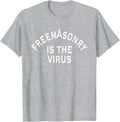 Freemasonry Is The Virus T-Shirt - FUKAMASONIC