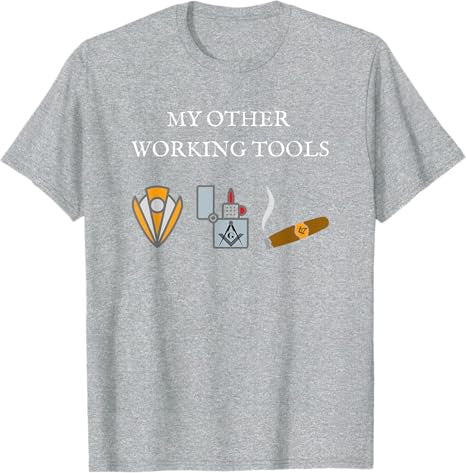 My Other Working Tools Masonic Cigar Smoking Mason Fun Gear T-Shirt - FUKAMASONIC