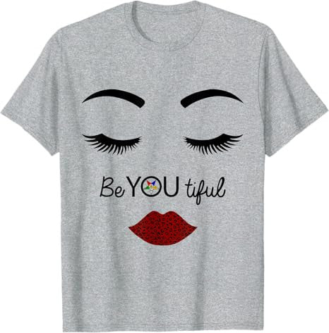 OES Sisters Be You tiful Beautiful Order of the Eastern Star T-Shirt - FUKAMASONIC