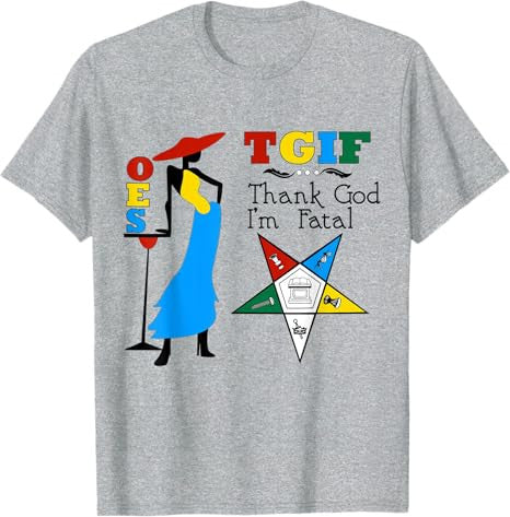 OES Thank God I'm Fatal the Eastern Star Parents' Day Gift T-Shirt - FUKAMASONIC