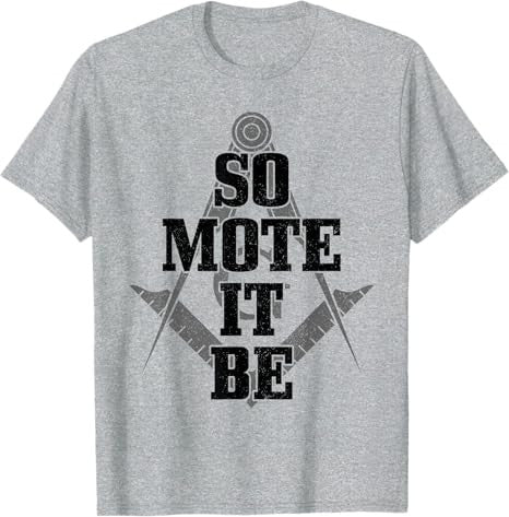 Mason So Mote It Be Freemason Masonic Square & Compass T-Shirt - FUKAMASONIC