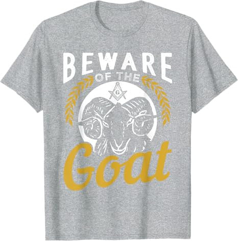 Beware Of The Goat For A Freemason T-Shirt - FUKAMASONIC