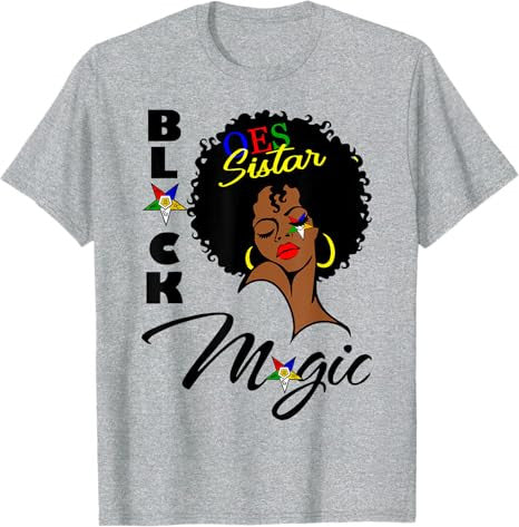 OES Black Sistar Magic Order the Eastern Star Mother's Day T-Shirt - FUKAMASONIC