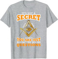 Its Not A Secret Freemason Masonic Master Freemasonry T-Shirt - FUKAMASONIC