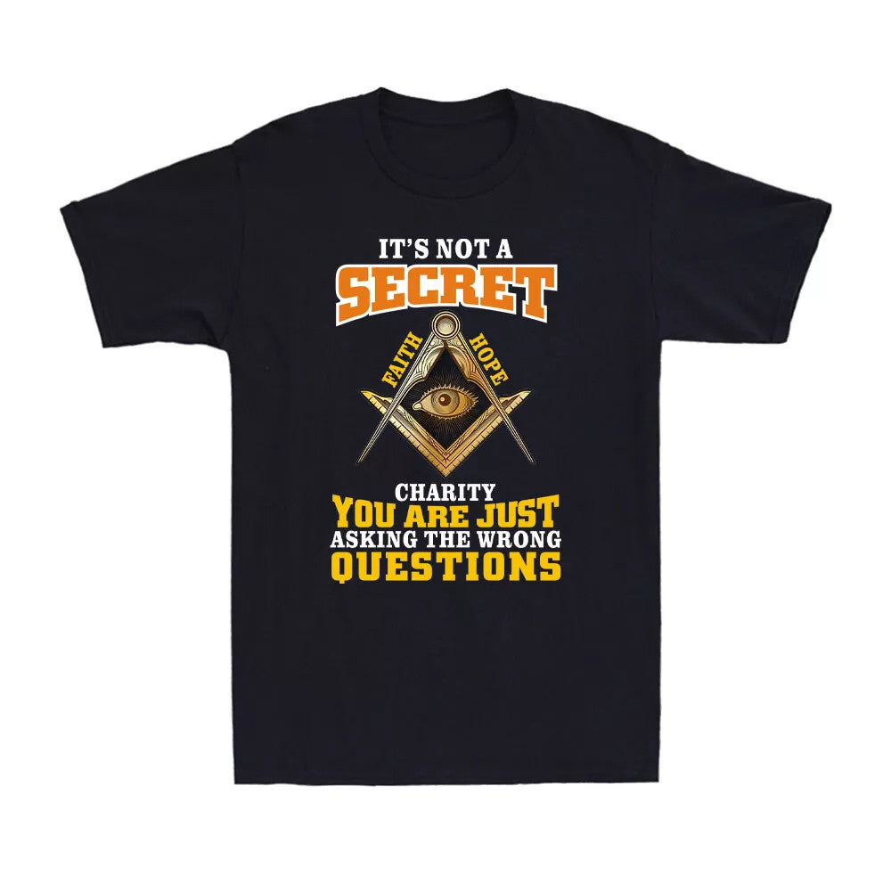 It's Not A Secret Charity Freemason Masonic Master Freemasonry Men's T-Shirt