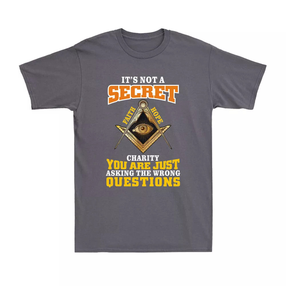 It's Not A Secret Charity Freemason Masonic Master Freemasonry Men's T-Shirt - FUKAMASONIC